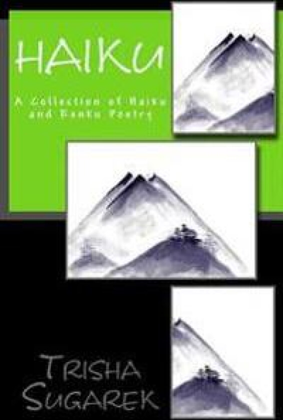 Haiku: A Collection of Haiku and Renku Poetry