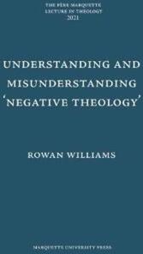 Understanding and Misunderstanding Negative Theology