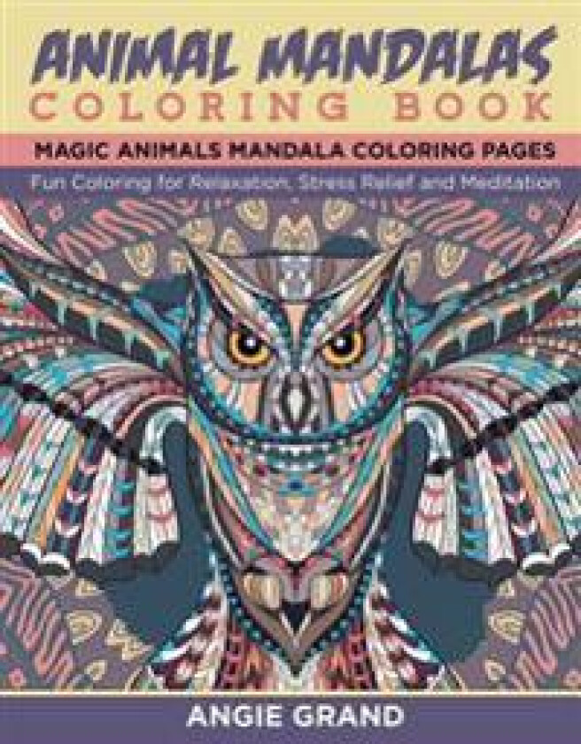 Animal Mandala Coloring Book: Relaxing Animal Mandala Coloring Pages: Coloring for Relaxation, Stress Relief and Meditation