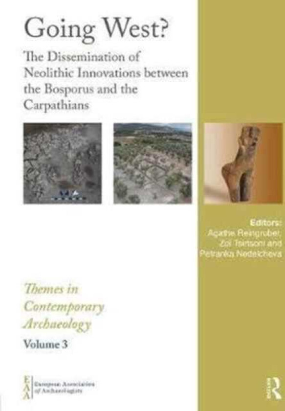 Going West? The Dissemination of Neolithic Innovations between the Bosporus and the Carpathians