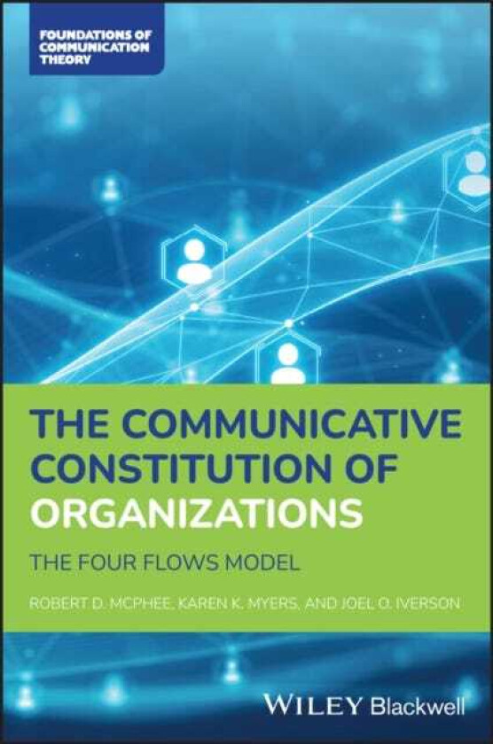 The Communicative Constitution of Organizations The Four Flows Mode