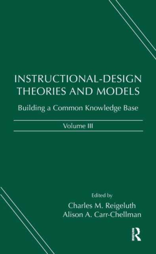 InstructionalDesign Theories and Models, Volume III Building a Common Knowledge Base