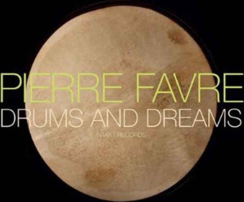 Pierre Favre Drums & Dreams CD