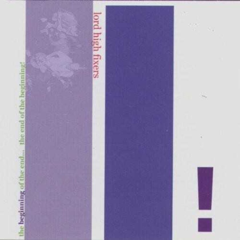 Lord High Fixers Beginning Of The End The End Of The Beginning CD