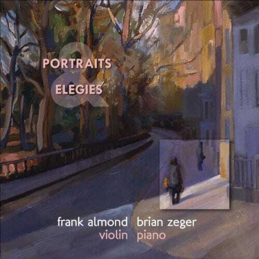 Frank Almond, Brian Zeger, Ned Rorem, Peter Lieberson, Philip Lasser, Russell Platt Portraits & Elegies CD