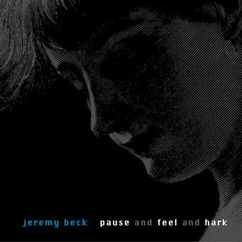 Jeremy Beck, Elizabeth Sadilek, Emilio Col N, Emilio Colón, Gretchen Brumwell, Heather Coltman, Jean Mcdonald, Robin Guy Pause & Feel & Hark CD