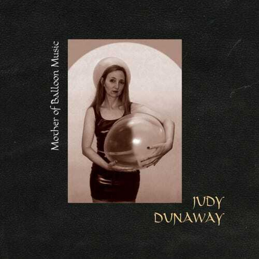Judy Dunaway Mother Of Balloon Music CD