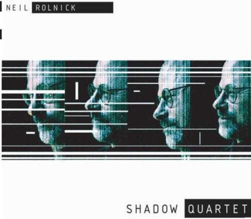 Neil Rolnick, JOAN LA BARBARA, TODD REYNOLDS, Neil B. Rolnick Shadow Quartet CD