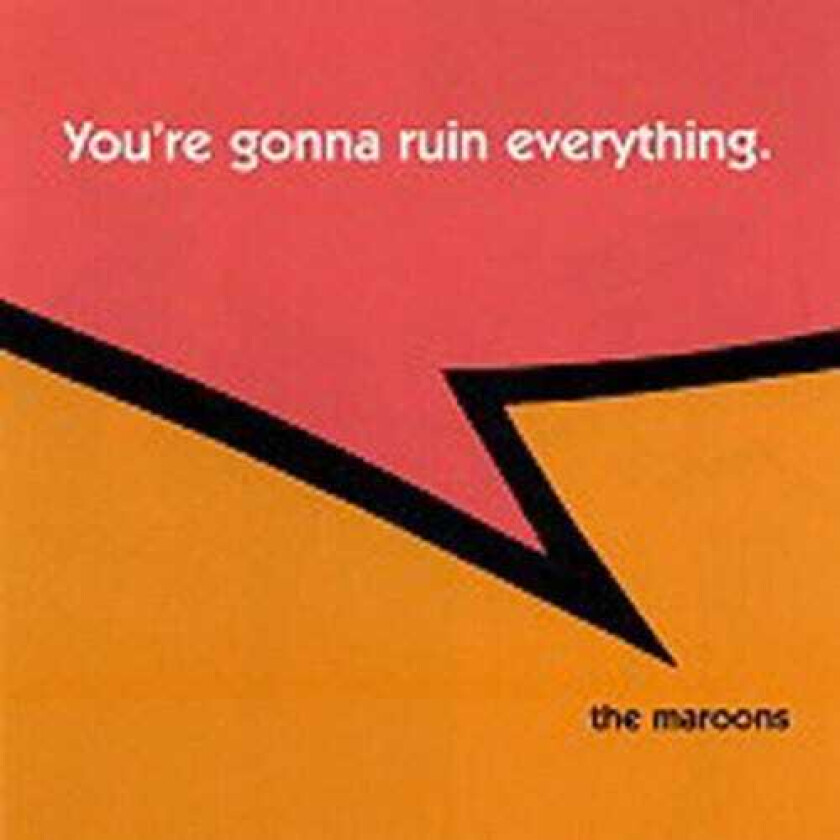 The Maroons You're Gonna Ruin Everything CD