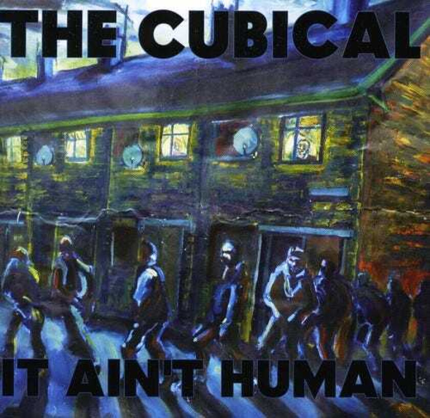 The Cubical It Ain't Human11/11cc CD