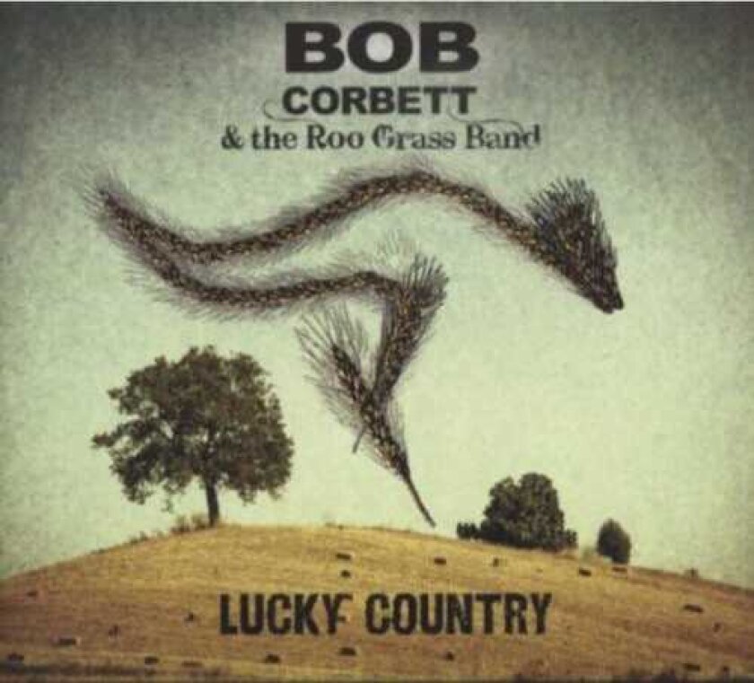 Bob Corbett & The Roo Grass Band Lucky Country CD