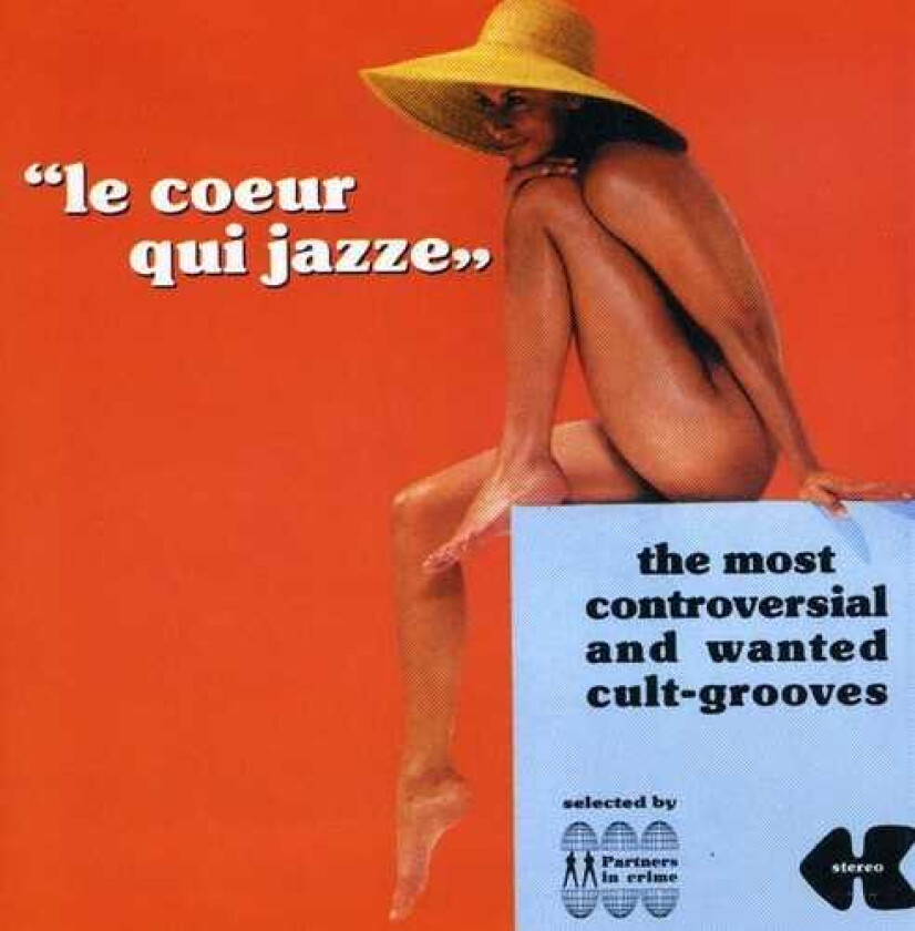 Le Coeur Qui Jazze: Most Controversial & Wanted Le Coeur Qui Jazze: Most Controversial & Wanted CD