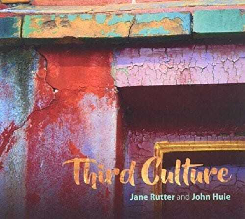 Jane Rutter, John Huie Third Culture CD