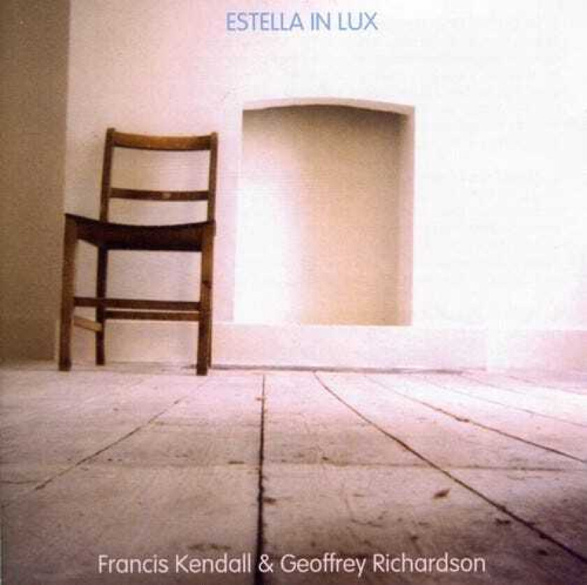 Francis Kendall Estella In Lux CD