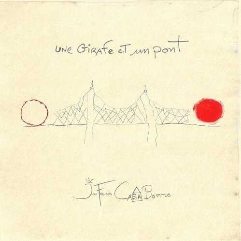 JeanFrancois Casabonne Une Girafe Et Un Pont CD