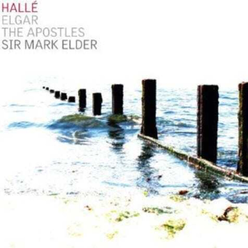 Mark Elder, Alice Coote, Brindley Sherratt, David Kempster, Hall Choir, Hall Youth Choir, Hallé Choir, Hallé Youth Choir, Jacques Imbrailo, Paul Groves, Rebecca Evans Apostles CD