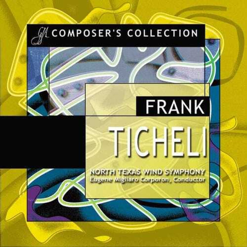 Eugene Corporon, Frank Ticheli Composer's Collection CD