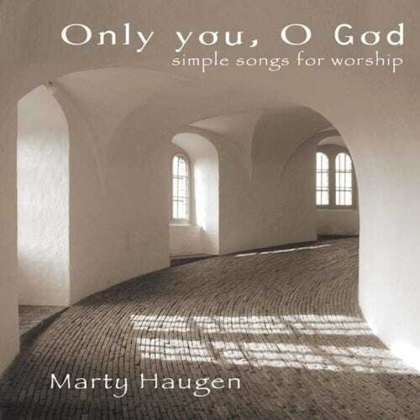 Marty Haugen Only You Oh God CD