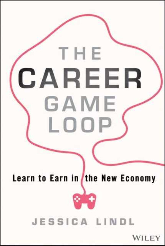 The Career Game Loop Learn to Earn in the New Economy