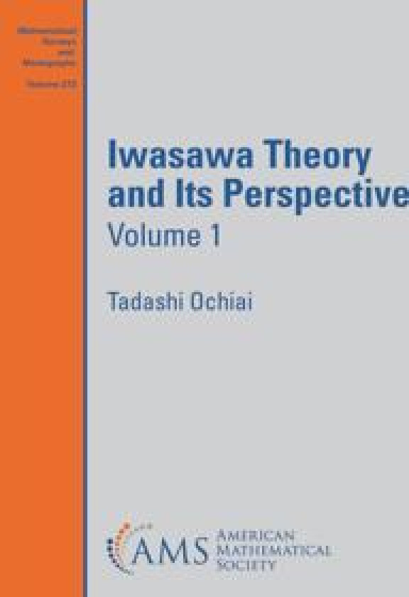 Iwasawa Theory and Its Perspective, Volume 1