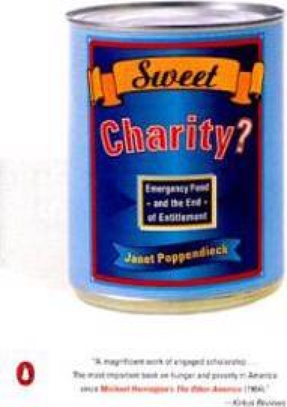 Sweet Charity?: Emergency Food and the End of Entitlement