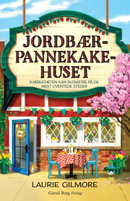Jordbærpannekakehuset av Laurie Gilmore