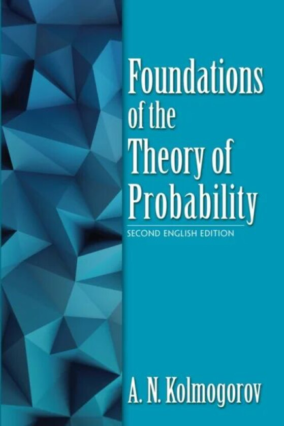 Foundations of the Theory of Probability: Second English Edition av A.N. Kolmogorov