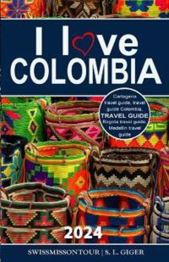 I love Colombia Travel Guide