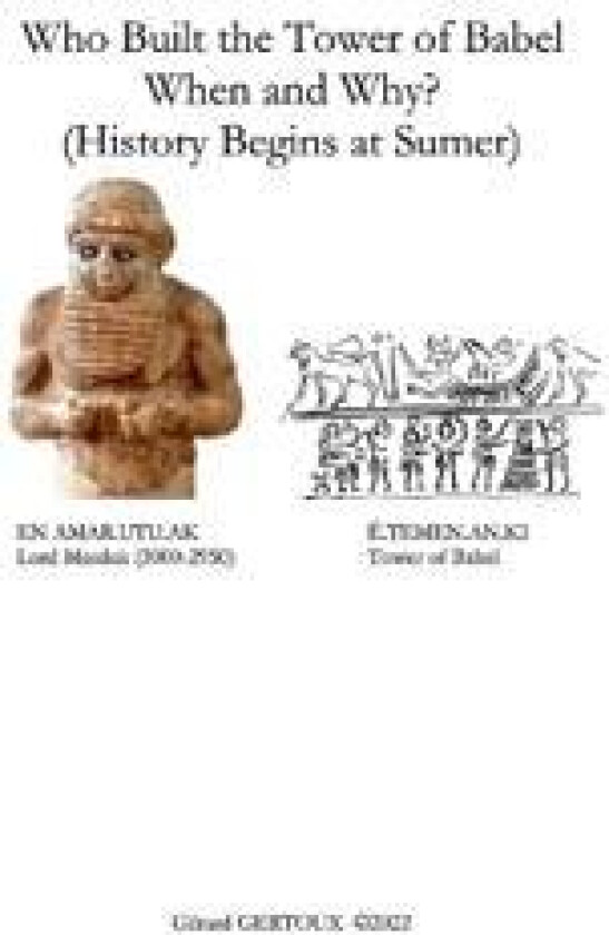 Who Built the Tower of Babel When and Why? (History Begins at Sumer)