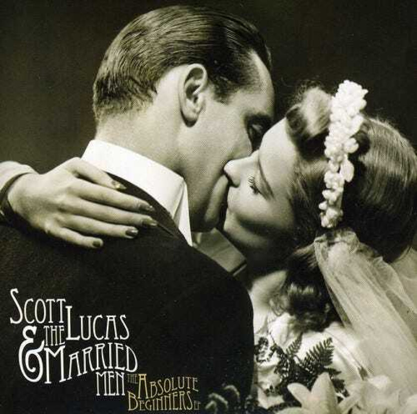 Scott Lucas & The Married Men Absolute Beginners CD