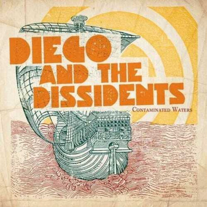 Diego & The Dissidents Contaminated Waters CD