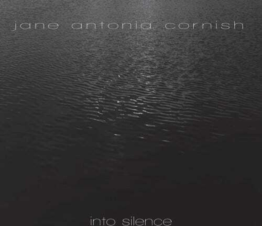Jane Antonia Cornish Into Silence CD