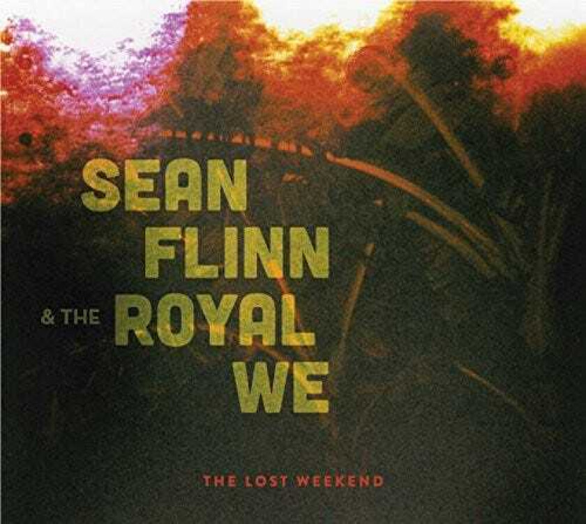 Sean Flinn & The Royal We Lost Weekend CD
