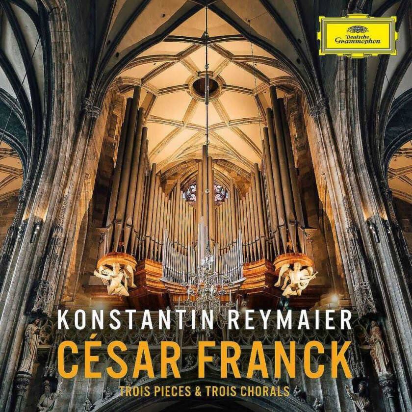 Konstantin Reymaier Cesar Franck: Trois Pieces & Trois Chorals CD