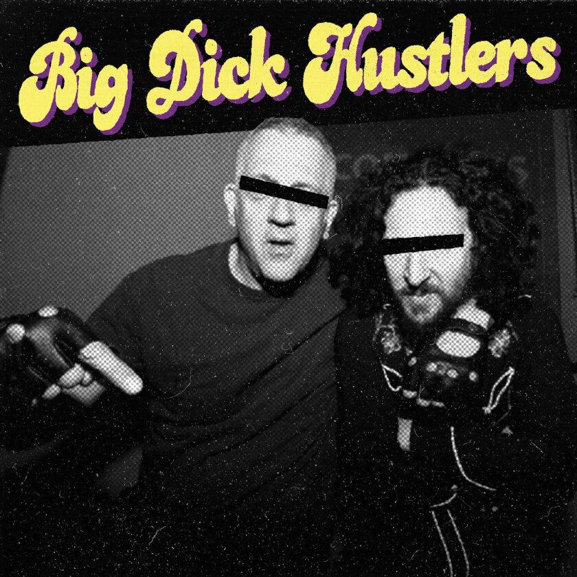 Big Dick Hustlers Bitches & Ho's / Just A Friend LP/Vinyl