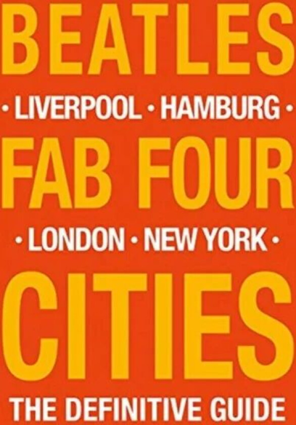 The Beatles: Fab Four Cities av Richard Porter, David Bedford, Susan Ryan