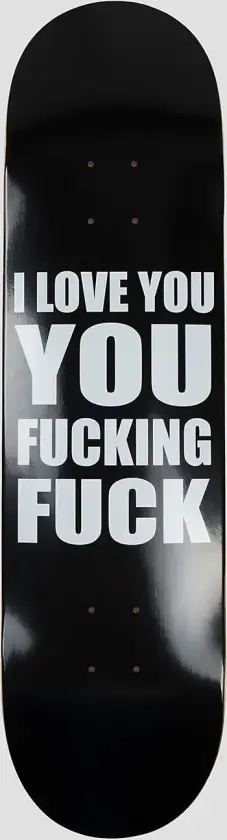 Ily Fuckin Fuck 8.25" Skateboard Deck svart