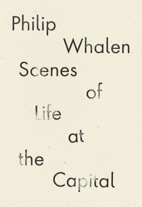 Scenes of Life at the Capital av Philip Whalen