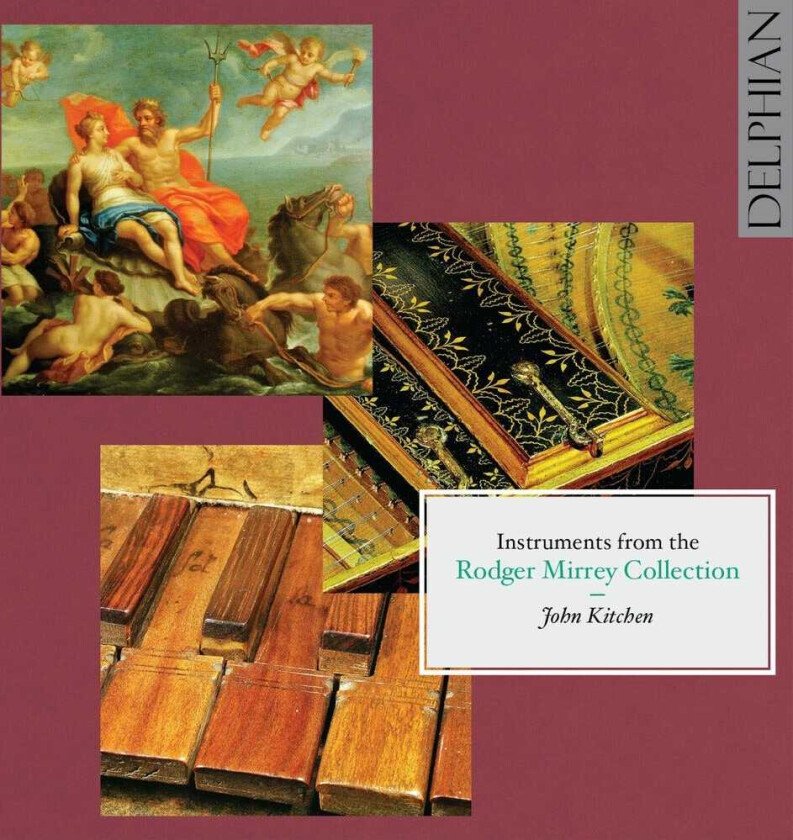 John Kitchen, Anonymous, Suzanne Van Soldt Manuscript Anonymous, Bernardo Pasquini, Girolamo Frescobaldi, John Blow, Louis Couperin Instruments From The Rodger Mirrey Collection CD