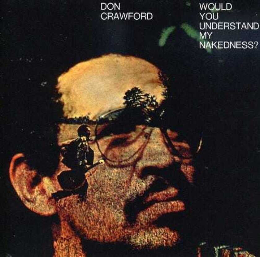 Don Crawford Would You Understand My Nakedness CD