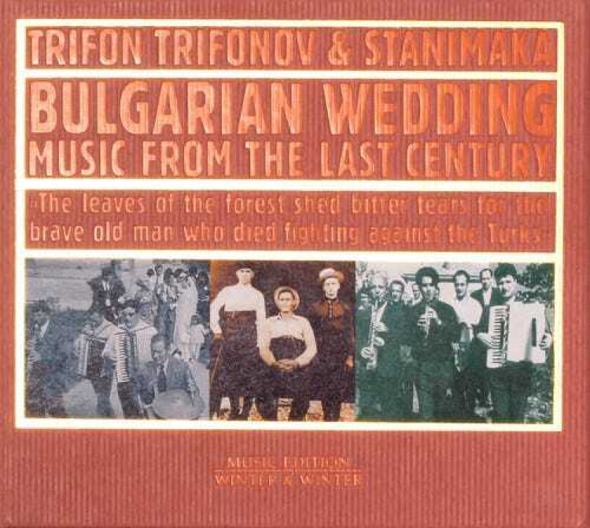 Trifon Triifonon & Stanimaka Bulgarian Wedding Music From The Last Century CD
