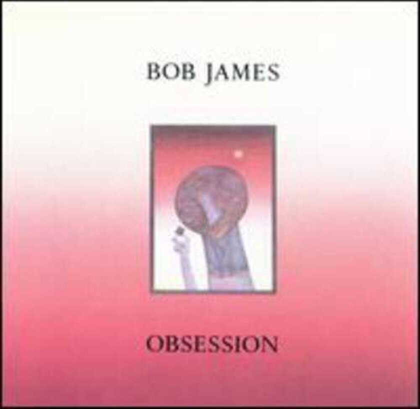 Bob James Obsession CD