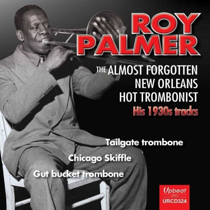 Roy Palmer Almost Forgotten New Orleans Hot Trombonist CD