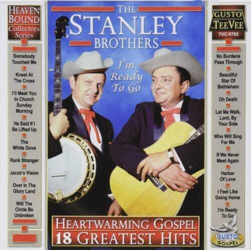 The Stanley Brothers Heartwarming Gospel: 18 Greatest Hits CD