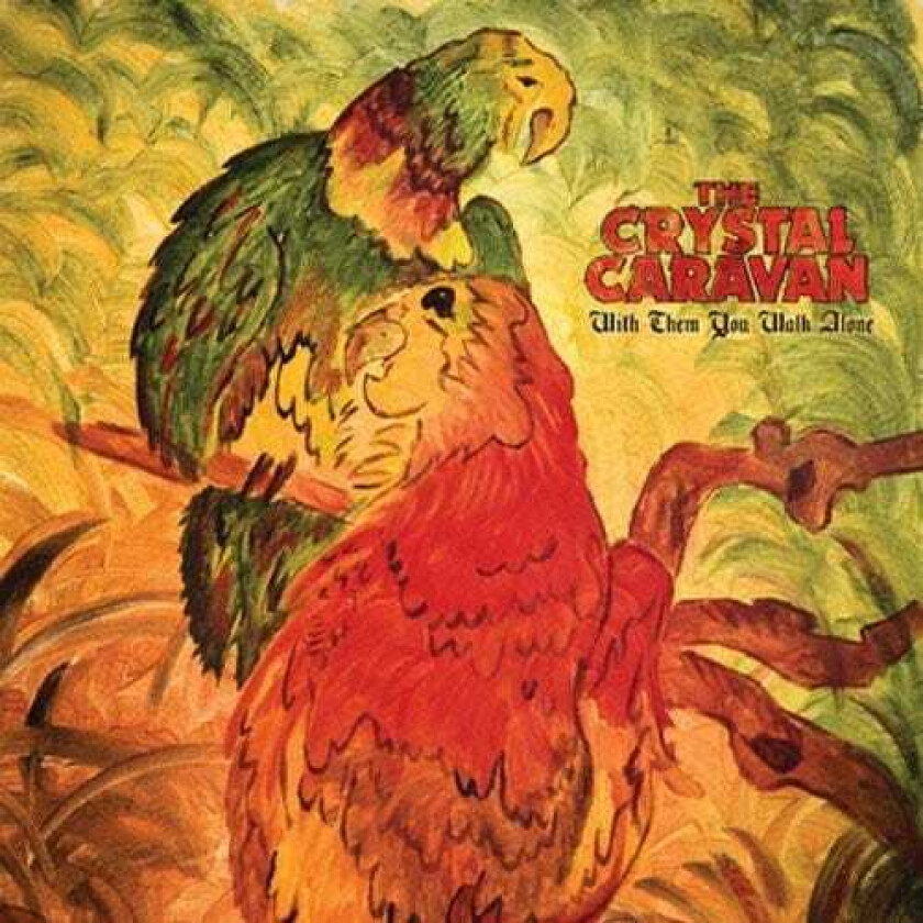 The Crystal Caravan With Them You Walk Alone CD