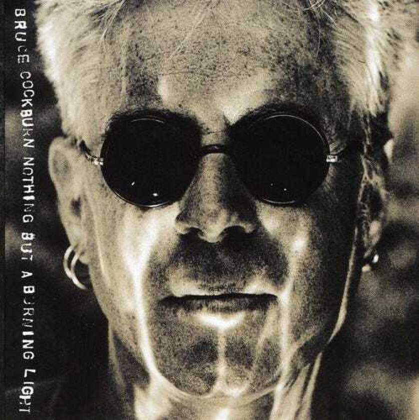 Bruce Cockburn Nothing But A Burning Light CD