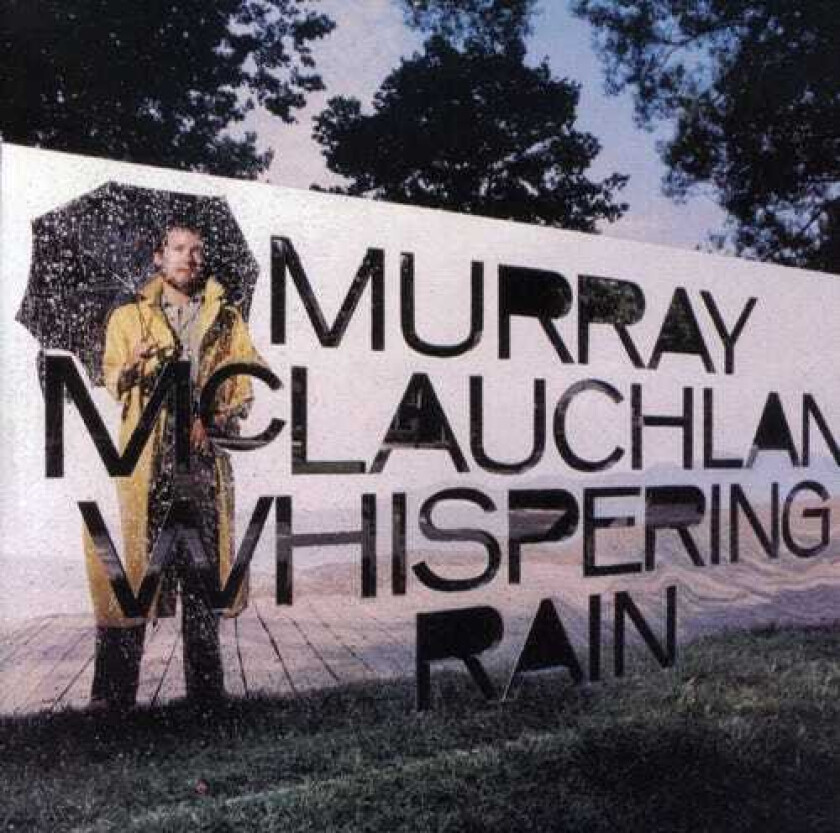 Murray McLauchlan Whispering Rain CD