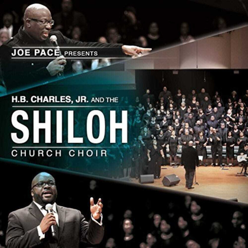 Joe Pace Joe Pace Presents: H.b. Charles Jr. & Shiloh Churc CD