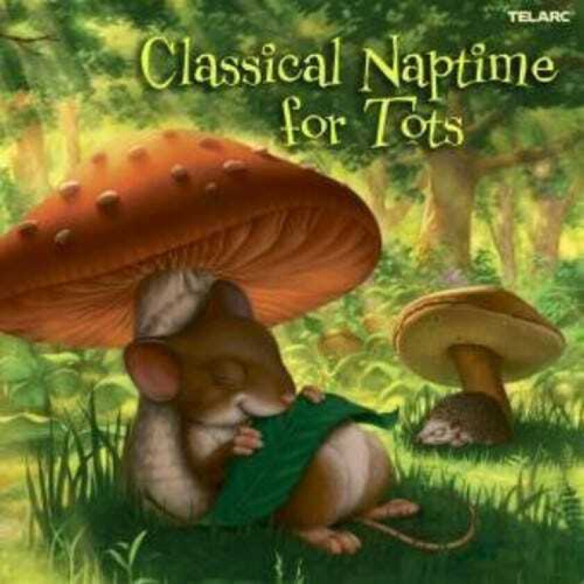 Diverse Artister, John O'Conor, Joseph Silverstein, Members Of The May Festival Chorus, Simone Dinnerstein, Yolanda Kondonassis, Carolyn Anderson Surrick, Liz Knowles Classical Naptime For Tots CD