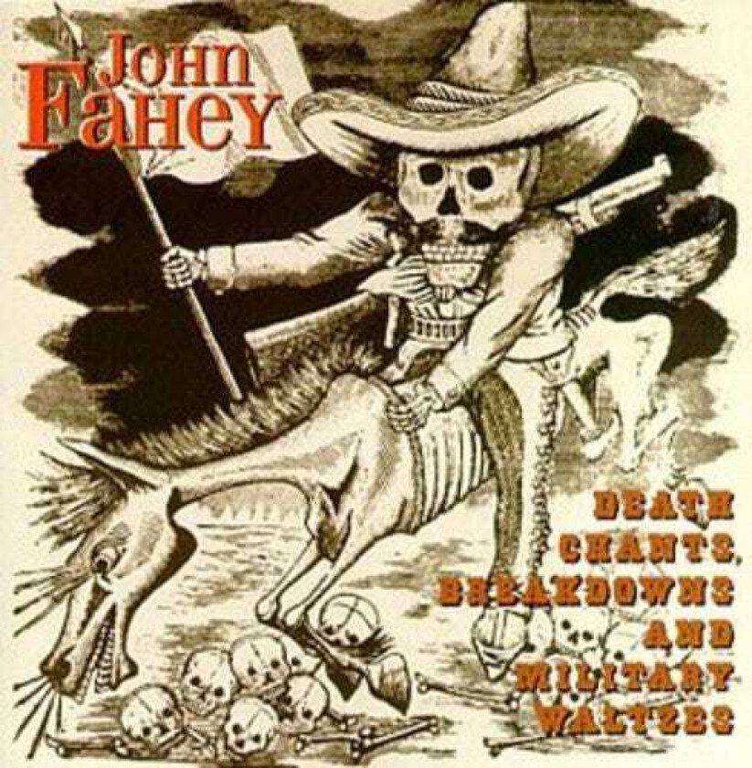 John Fahey Death Chants Breakdowns & Military Waltzes CD